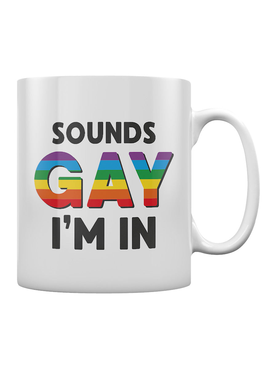 Sounds Gay, I'm In Mug