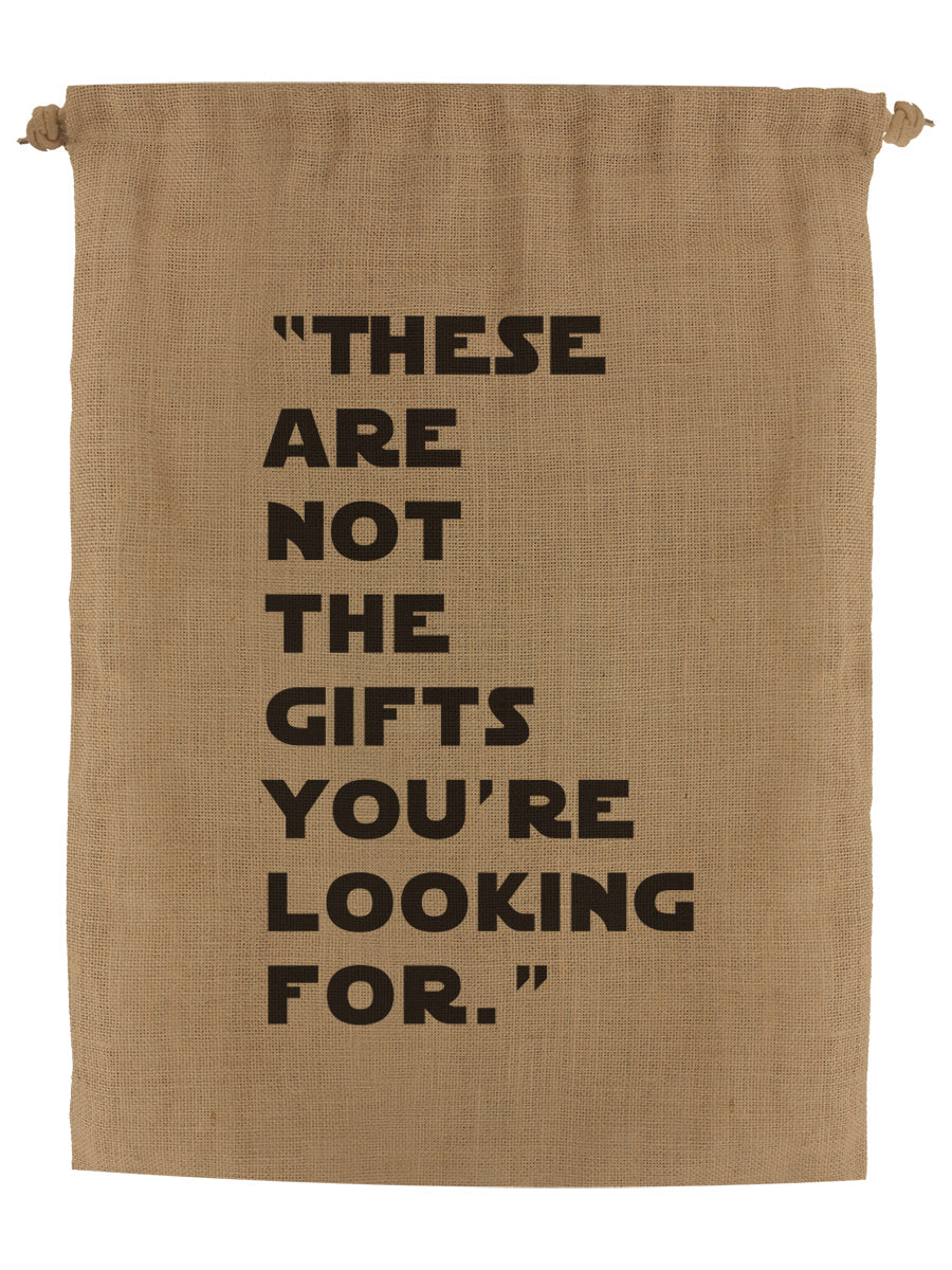 These Are Not The Gifts You're Looking For Hessian Santa Sack