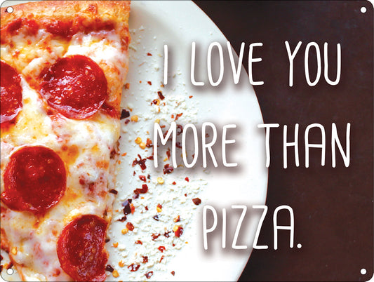 I Love You More Than Pizza Mini Tin Sign