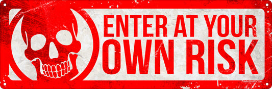Enter At Your Own Risk Slim Tin Sign