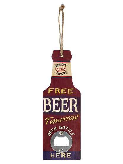 Free Beer Tomorrow Bottle Opener