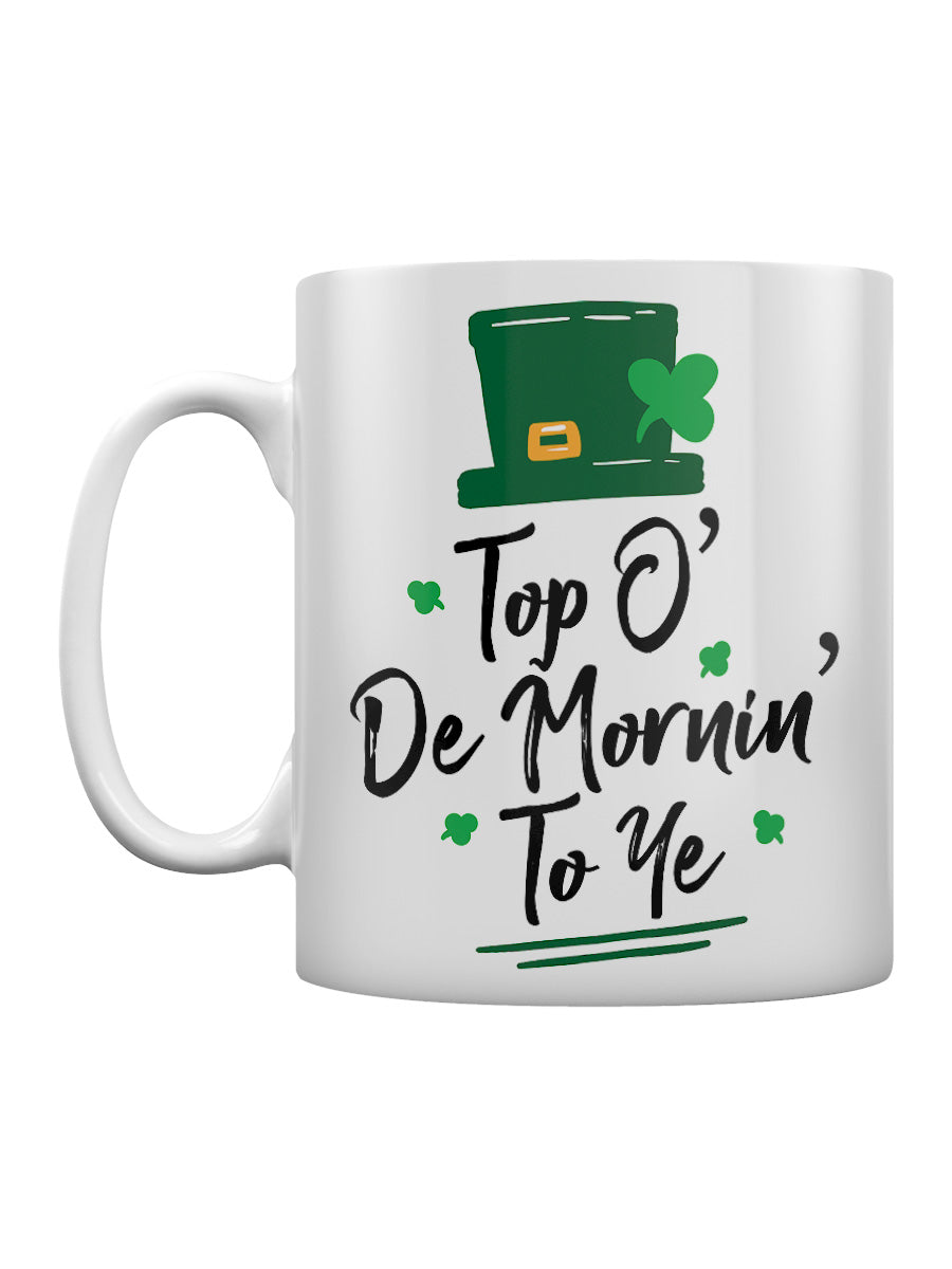 St Patrick's Day Top O' De Mornin' To Ye Mug