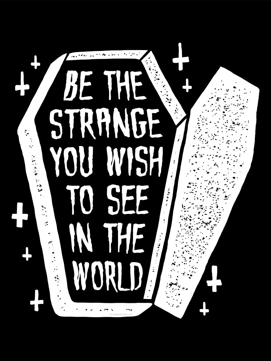Be The Strange You Wish To See In The World Black Tote Bag