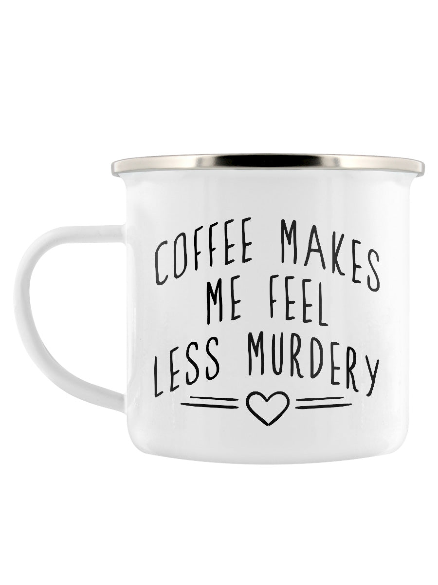 Coffee Makes Me Feel Less Murdery Enamel Mug