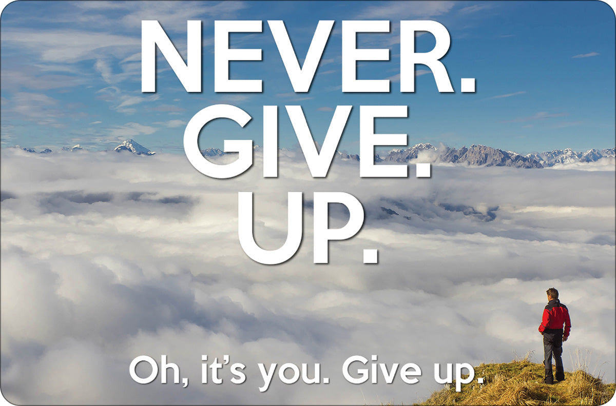 Never Give Up. Oh, It's You. Give Up Greet Tin Card