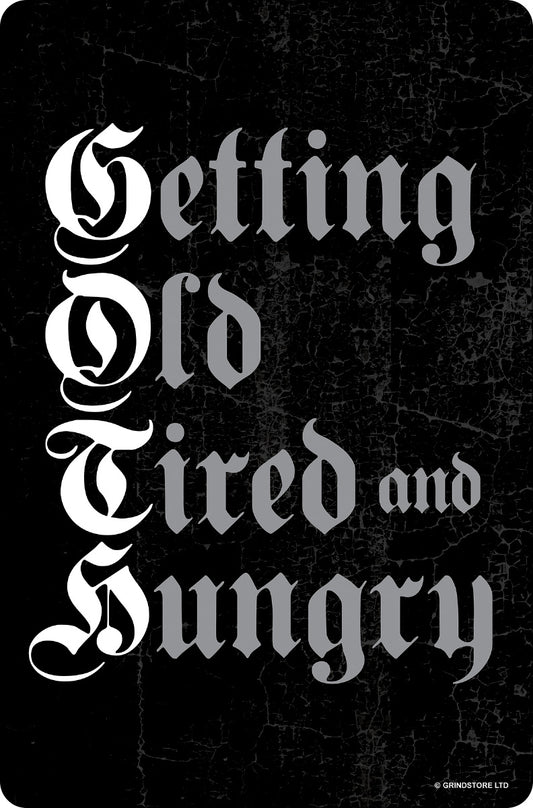 GOTH - Getting Old Tired & Hungry Greet Tin Card
