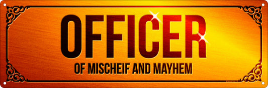 Officer Of Mischief & Mayhem Slim Tin Sign