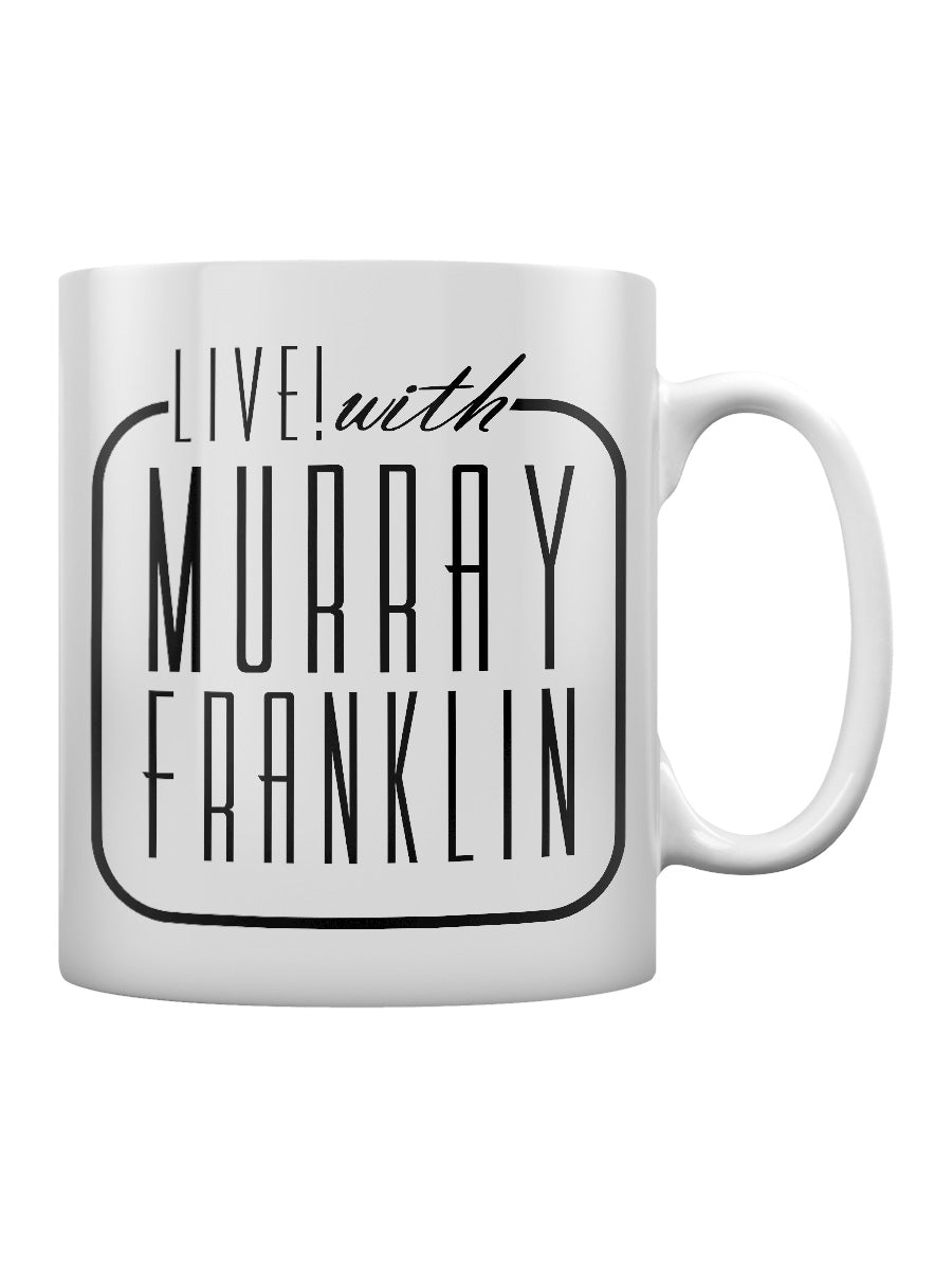Live With Murray Franklin Mug