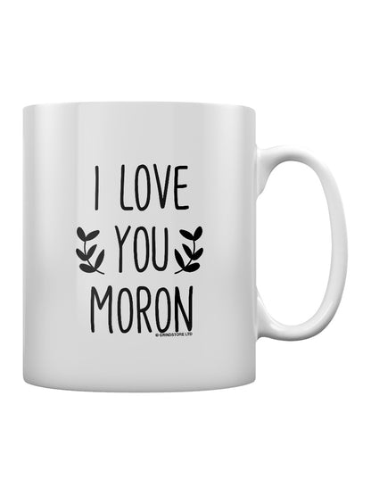I Love You Moron Mug