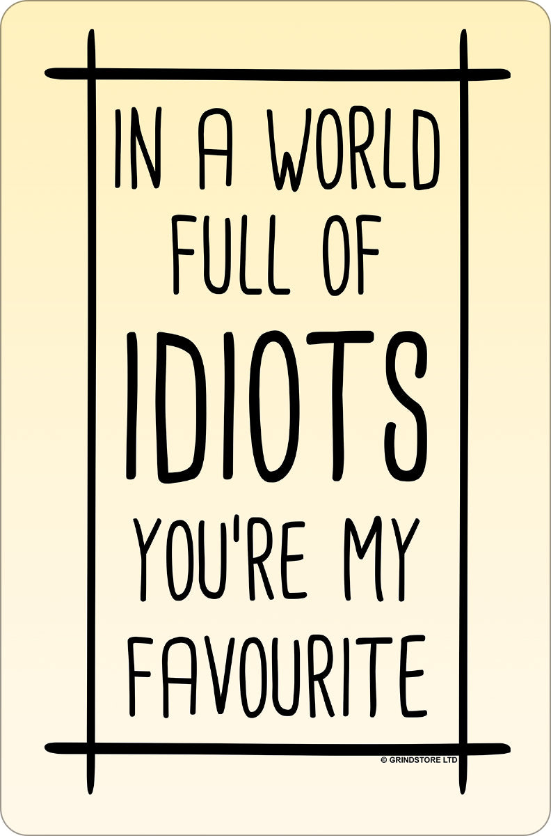 In A World Full of Idiots Greet Tin Card