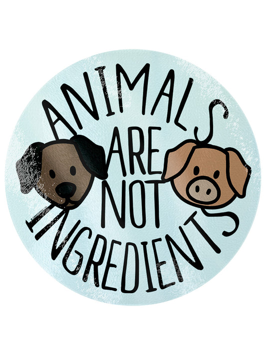 Animals Are Not Ingredients Glass Chopping Board