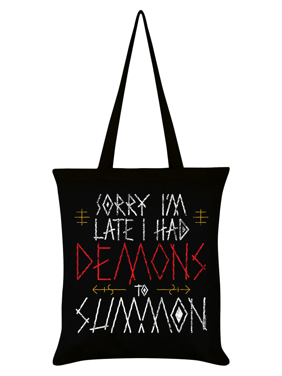 Sorry I'm Late I Had Demons To Summon Black Tote Bag