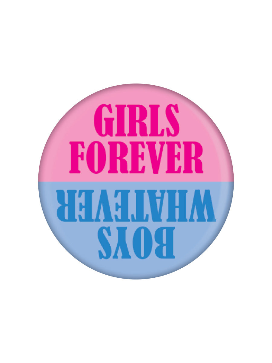 Girls Forever, Boys Whatever Badge