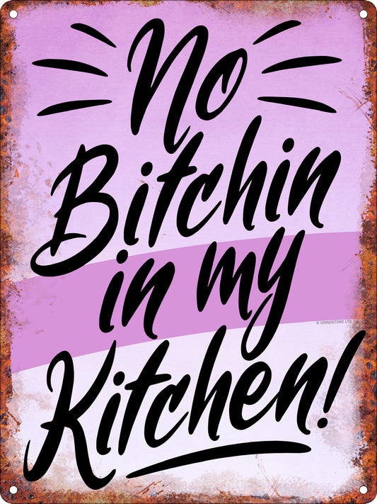 No Bitchin In My Kitchen! Mini Tin Sign