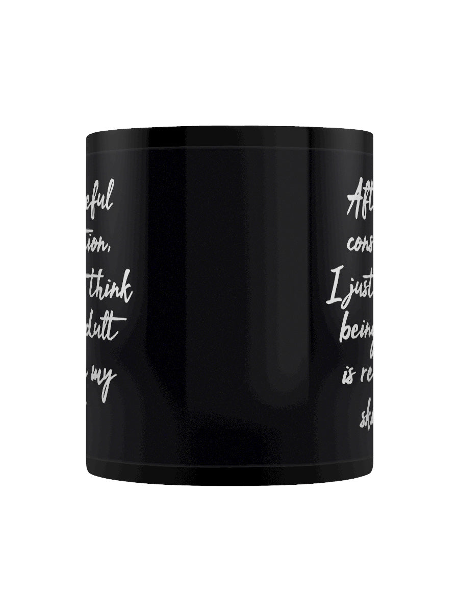 I Just Don't Think That Being An Adult Is Really In My Skill Set Black Mug