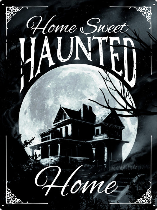 Home Sweet Haunted Home Tin Sign