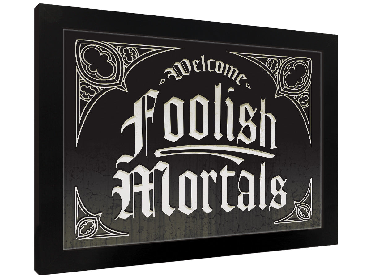 Welcome Foolish Mortals Black Wooden Framed Print