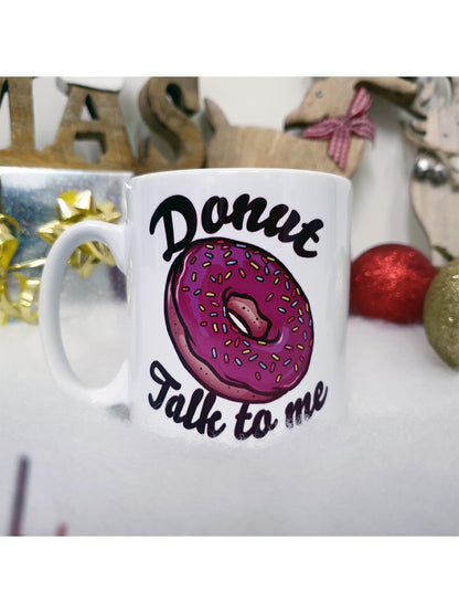 Donut Talk To Me Mug