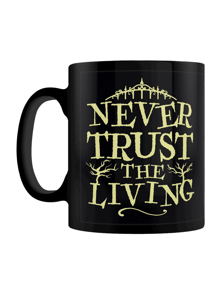 Never Trust The Living Black Mug