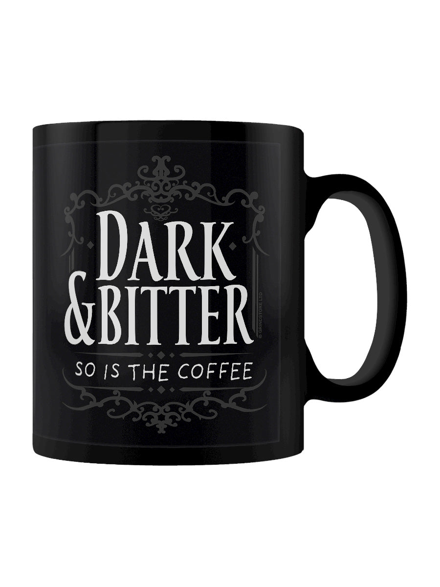 Dark & Bitter So Is The Coffee Black Mug