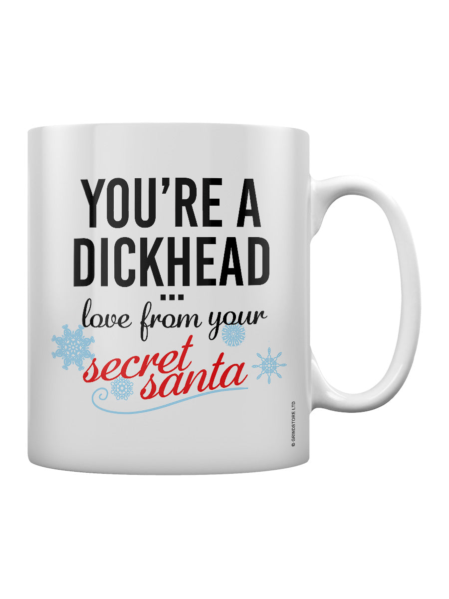 You're A Dickhead...Secret Santa Mug