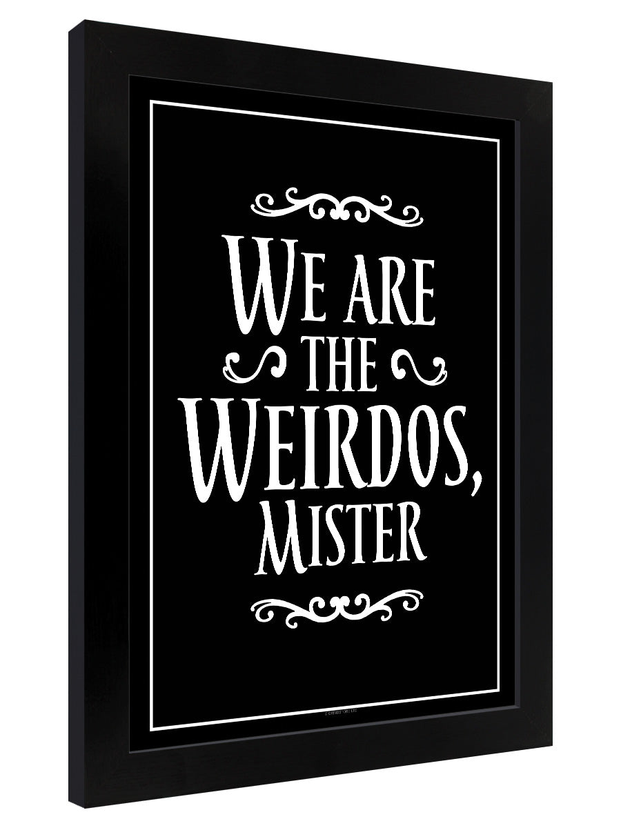 We Are The Weirdos Mister Black Wooden Framed Print