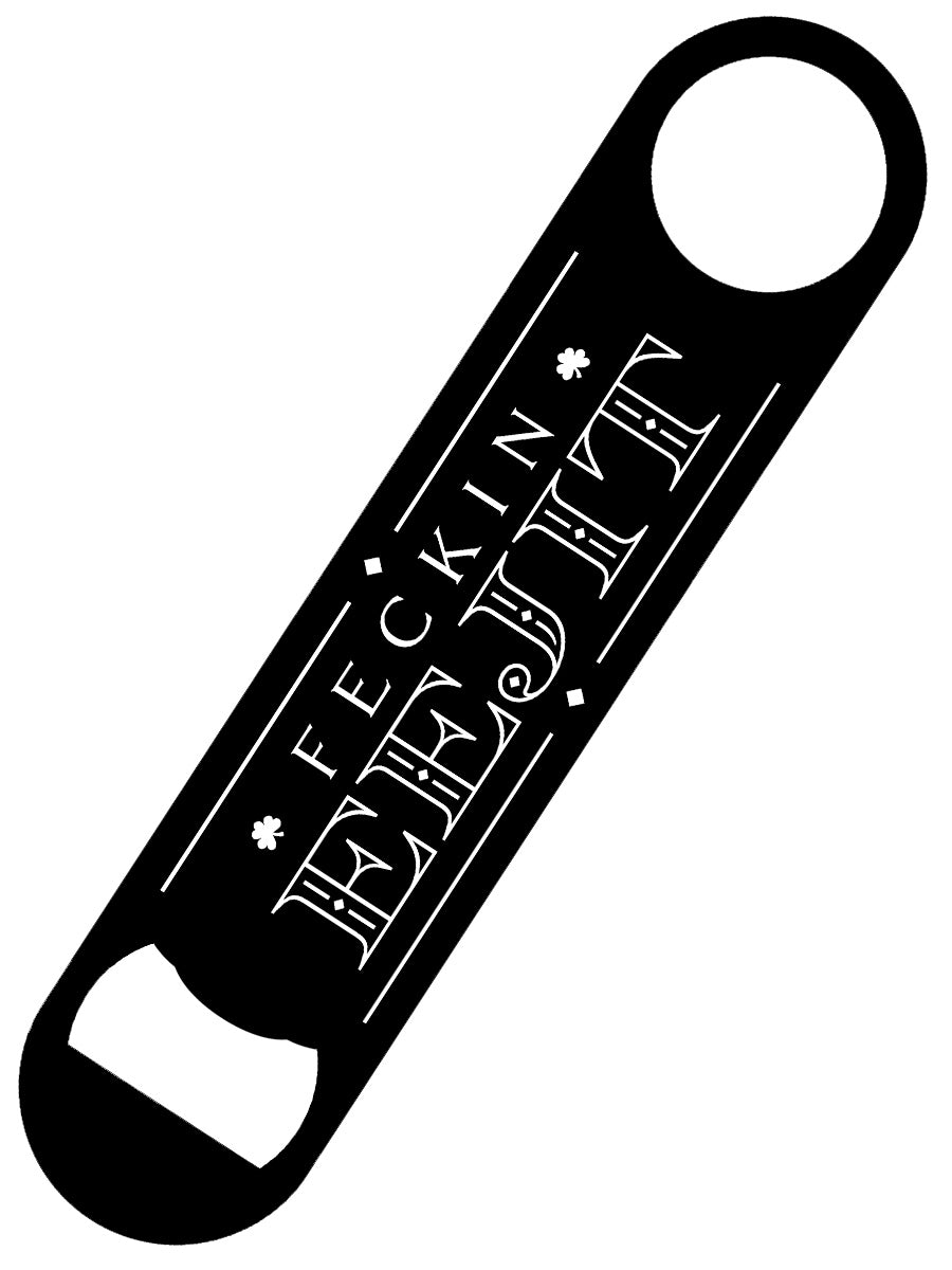 Feckin Eejit Bar Blade Bottle Opener