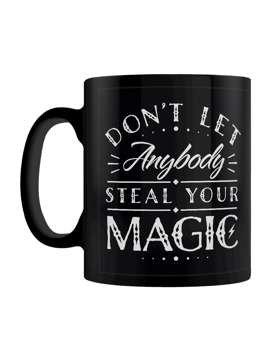 Don't Let Anybody Steal Your Magic Black Mug