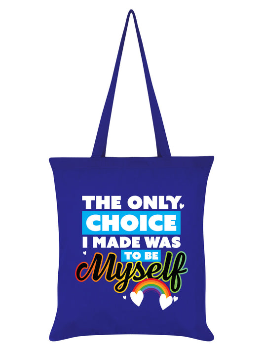 The Only Choice I Made Was To Be Myself Royal Blue Tote Bag