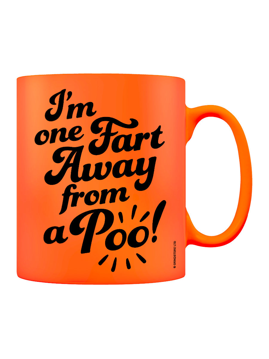 I'm One Fart Away From A Poo Orange Neon Mug