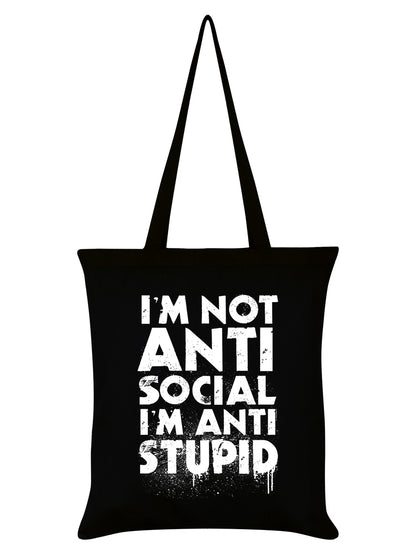 I'm Not Anti-Social I'm Anti-Stupid Black Tote Bag