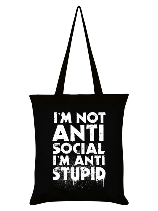 I'm Not Anti-Social I'm Anti-Stupid Black Tote Bag