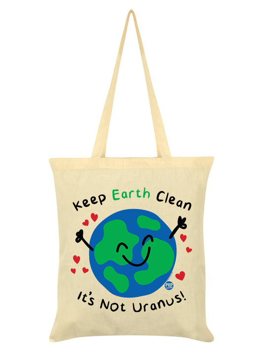 Pop Factory Keep Earth Clean It’s Not Uranus! Natural Tote Bag