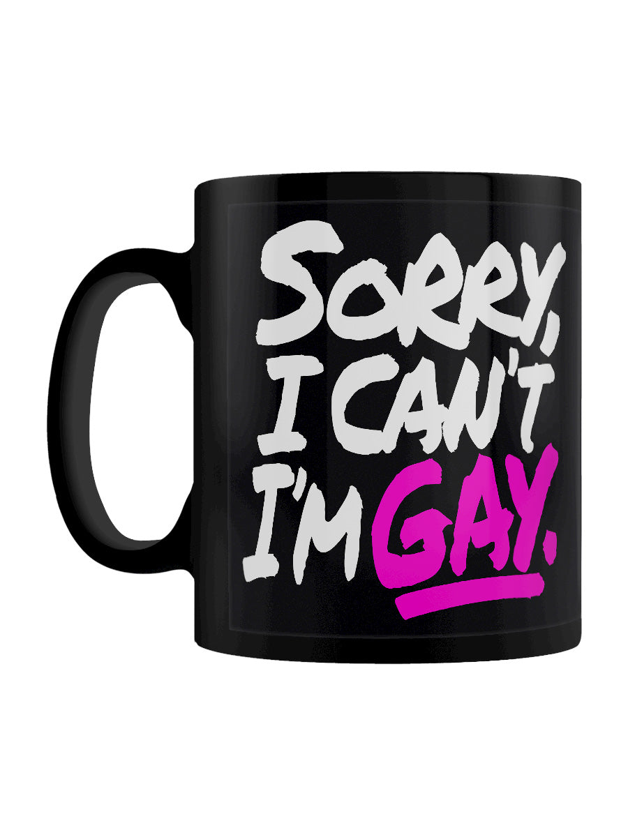 Sorry I Can't, I'm Gay Black Mug