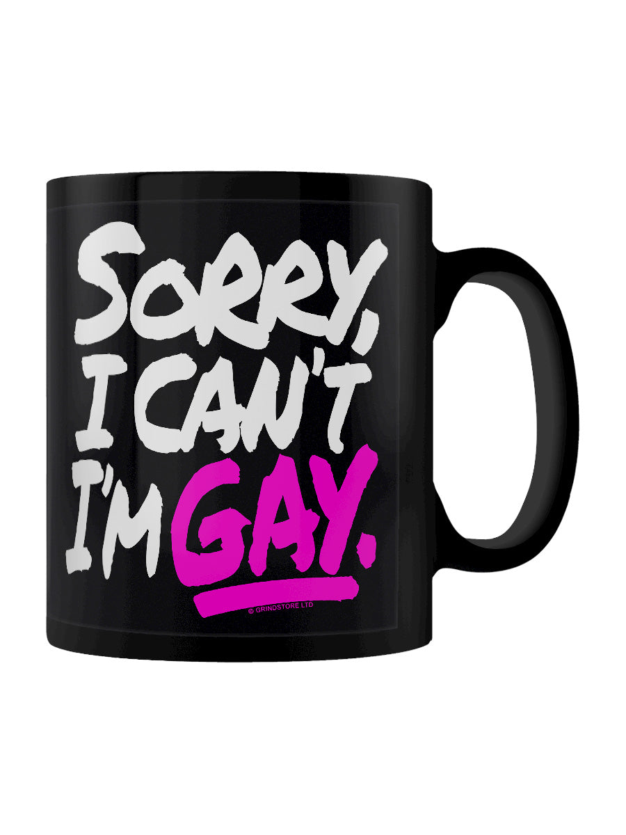 Sorry I Can't, I'm Gay Black Mug