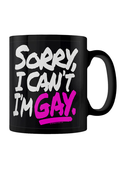 Sorry I Can't, I'm Gay Black Mug