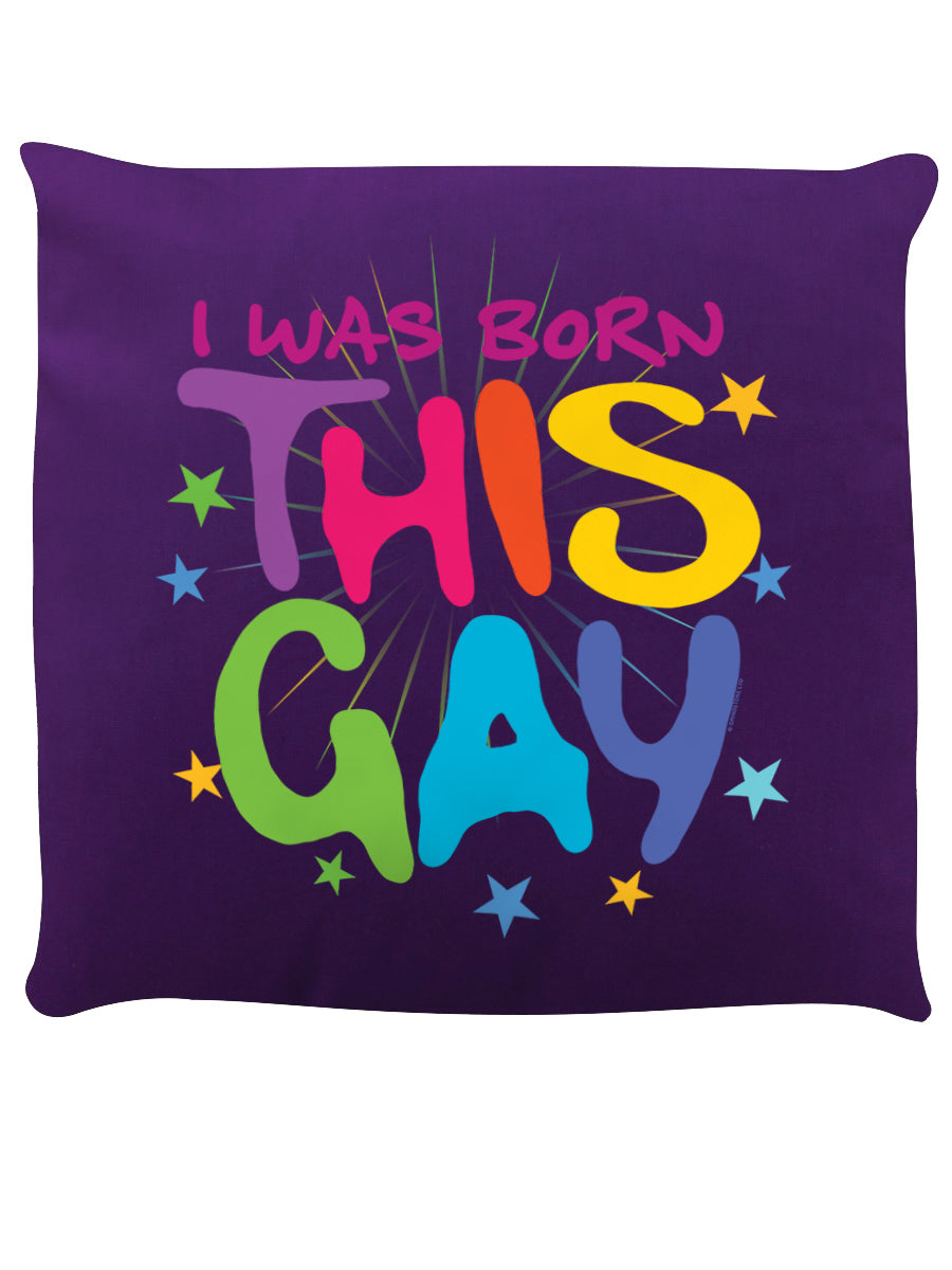 I Was Born This Gay Purple Cushion