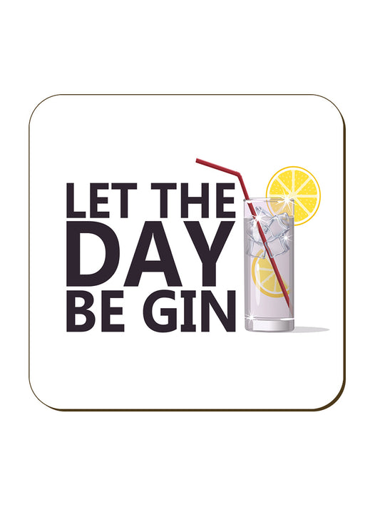 Let The Day Be Gin Coaster