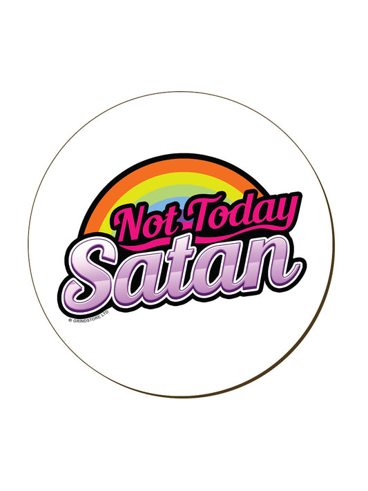 Not Today Satan Coaster