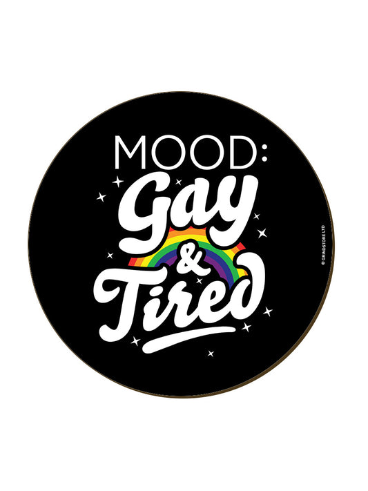 Mood Gay & Tired Coaster