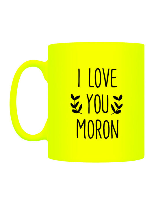 I Love You Moron Yellow Neon Mug