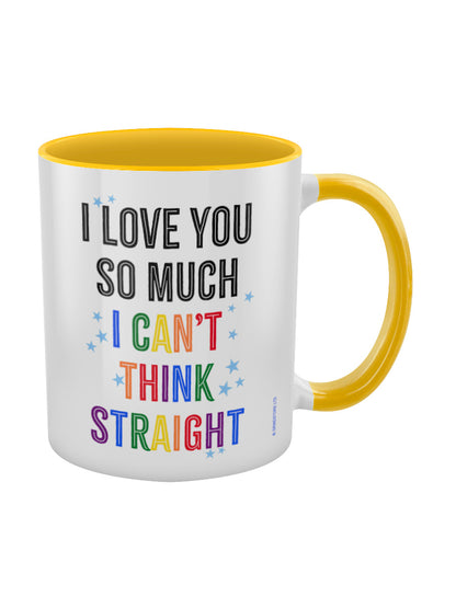 I Love You So Much I Can't Think Straight Yellow Inner 2-Tone Mug