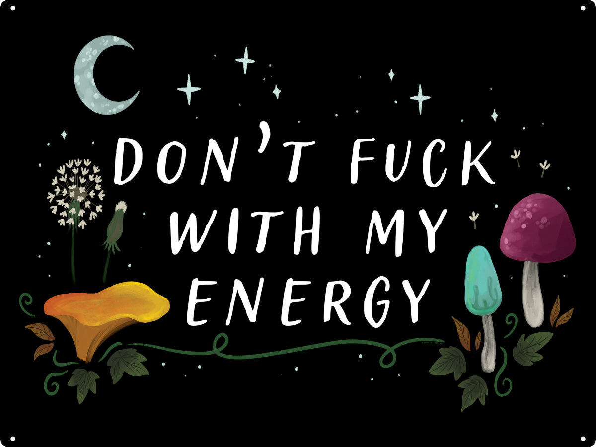 Don't Fuck With My Energy Tin Sign