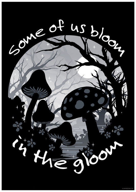 Some Of Us Bloom In The Gloom Mini Poster