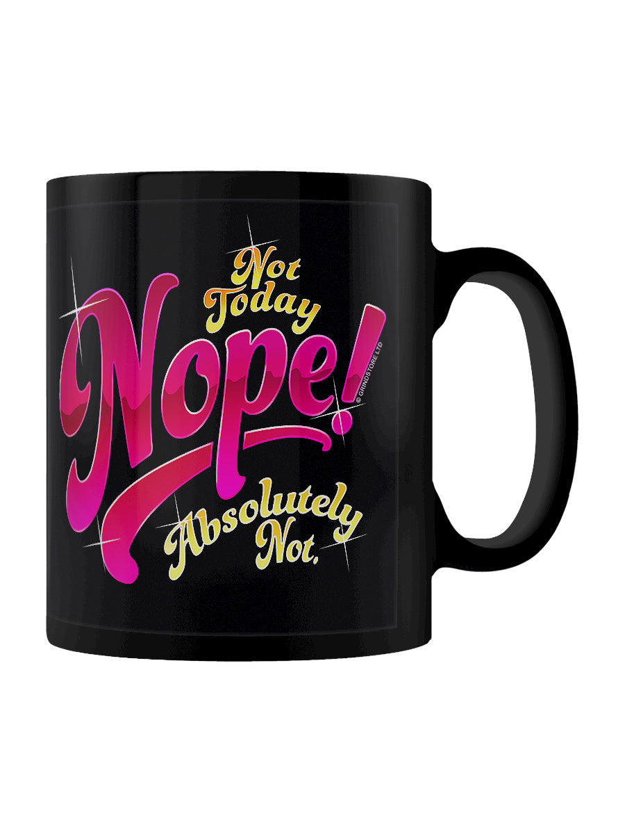 Not Today Nope Absolutely Not Black Mug