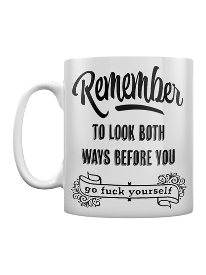 Remember To Look Both Ways Mug