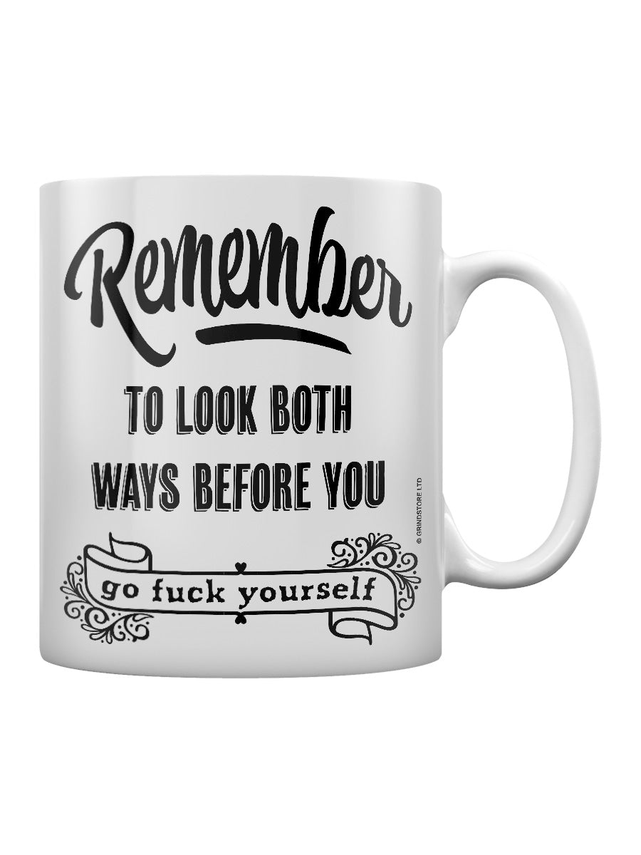 Remember To Look Both Ways Mug