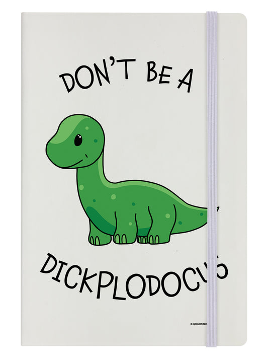 Don't Be A Dickplodocus Cream A5 Hard Cover Notebook
