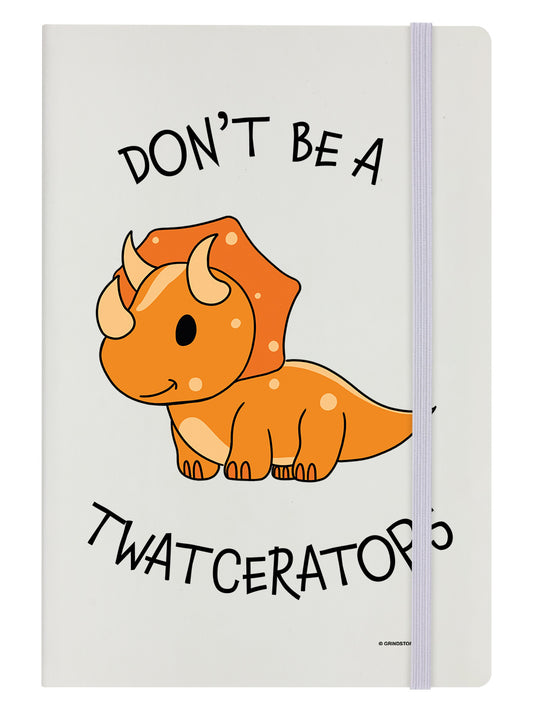 Don't Be A Twatceratops Cream A5 Hard Cover Notebook