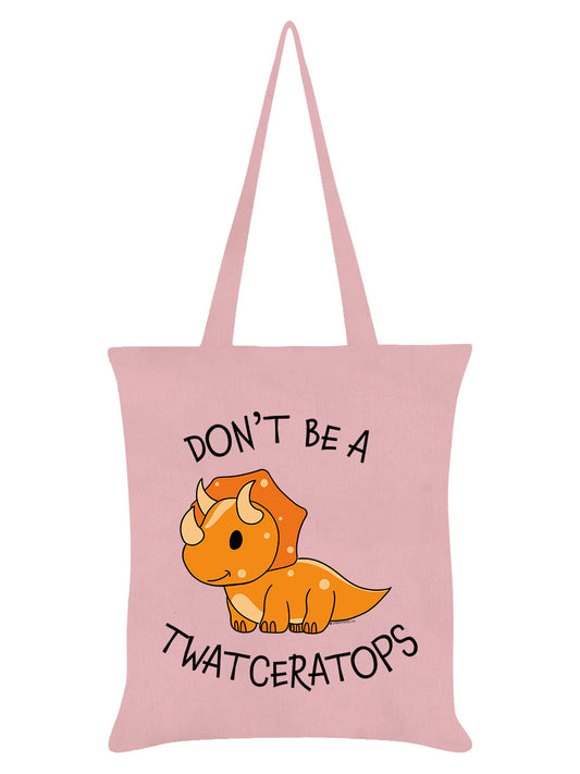 Don't Be A Twatceratops Pale Pink Tote Bag